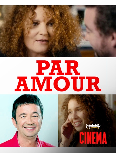 Molotov Channels Cinéma - Par amour