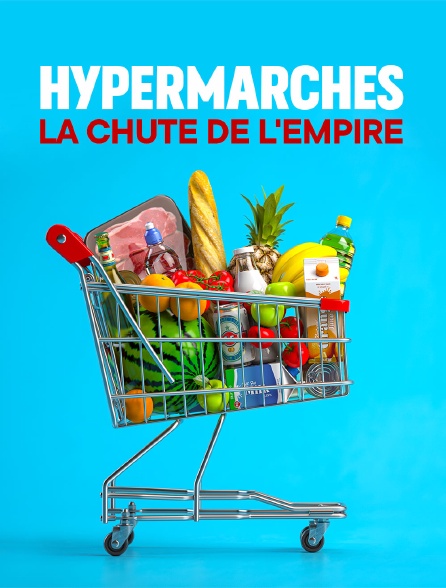 Hypermarchés, la chute de l'empire