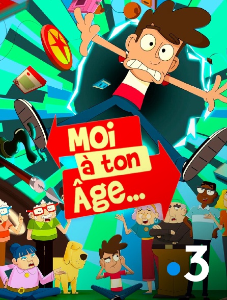 France 3 - Moi à ton âge