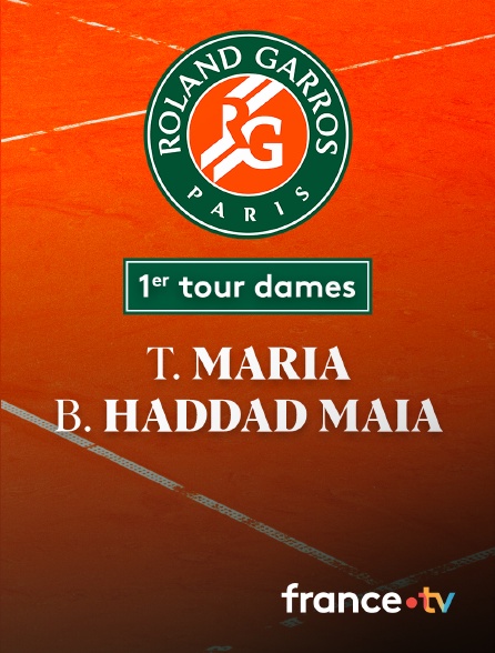 France.tv - Tennis - 1er tour Roland-Garros : T. Maria (GER) vs B. Haddad Maia (BRA)