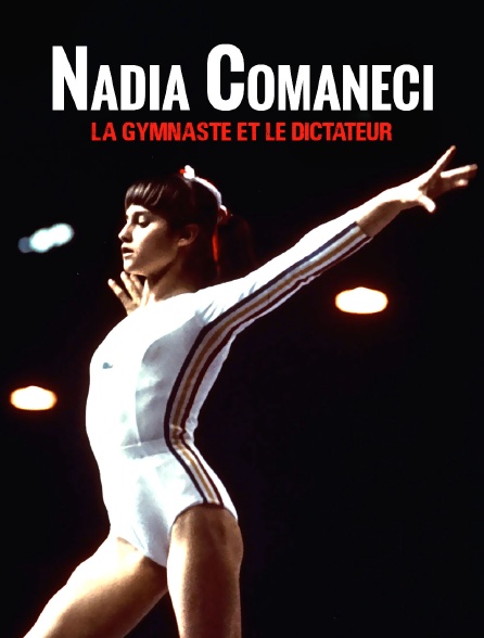 Nadia Comaneci, la gymnaste et le dictateur