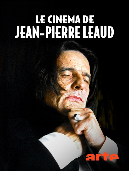 Arte - Le cinéma de Jean-Pierre Léaud