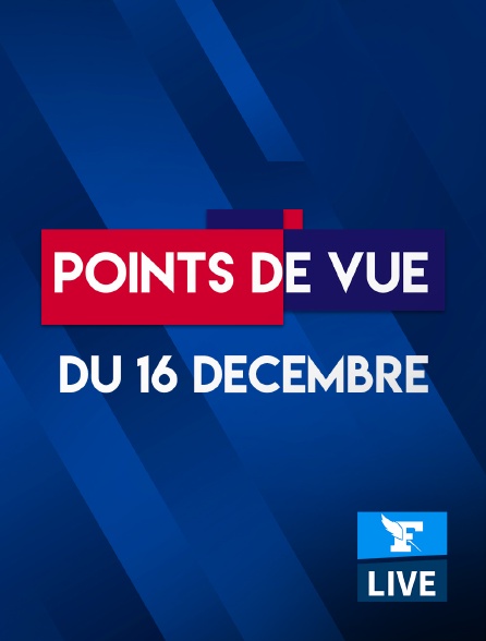 Figaro Live - Points de Vue du 16 décembre 2020