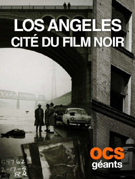 OCS Géants - Los Angeles, cité du film noir