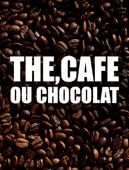 Thé, café ou chocolat : L'histoire dans nos tasses