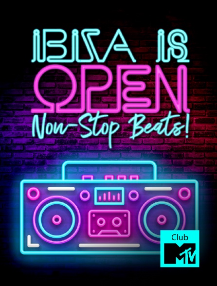Club MTV - Ibiza Is Open! Non-Stop Beats!