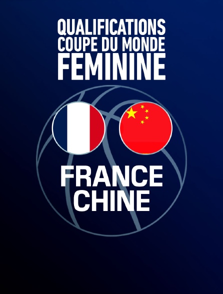 Basket - Qualifications Coupe du monde féminine : France / Chine
