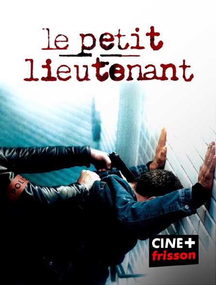 CINE+ Frisson - Le petit lieutenant en replay