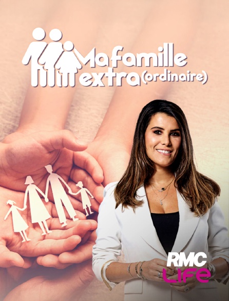 RMC Life - Ma famille extra(ordinaire)