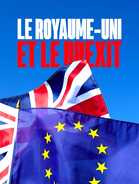 Le Royaume-Uni et le Brexit