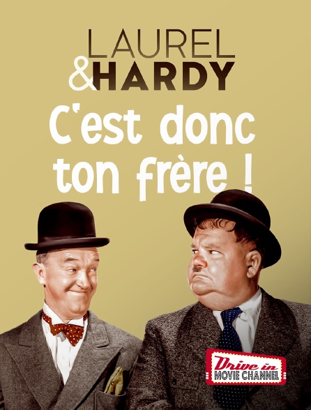 Drive-in Movie Channel - C'est donc ton frère !