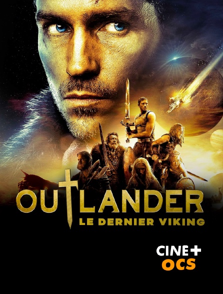 CINÉ Cinéma - Outlander, le dernier Viking en replay