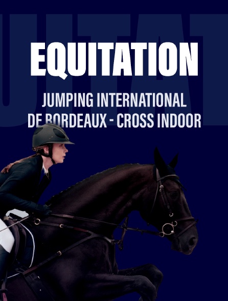 Jumping international de Bordeaux - Cross indoor