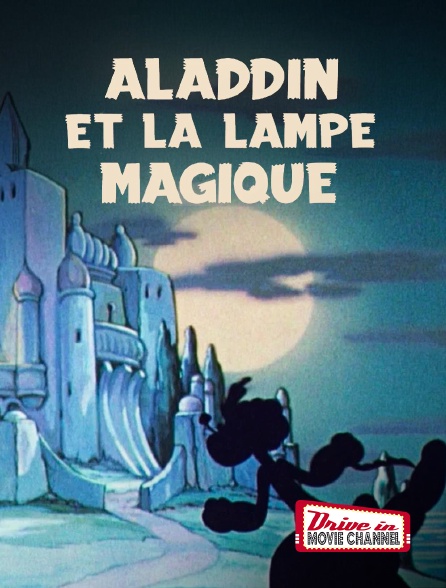 Drive-in Movie Channel - Aladdin et la lampe magique