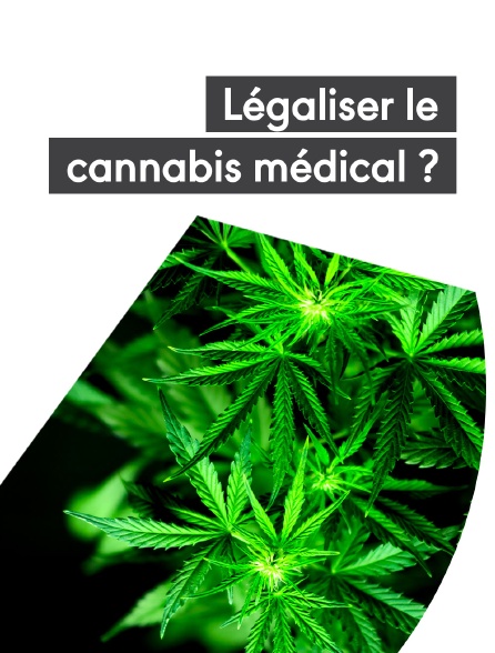 Légaliser le cannabis médical ?