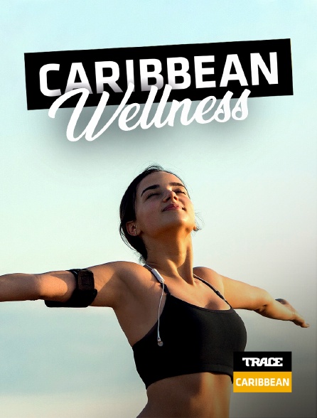 Trace Caribbean - Caribbean Wellness