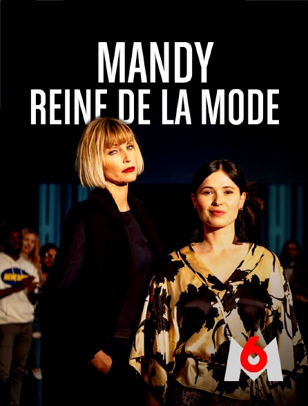 M6 - Mandy, reine de la mode