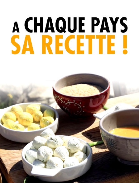 A chaque pays sa recette !