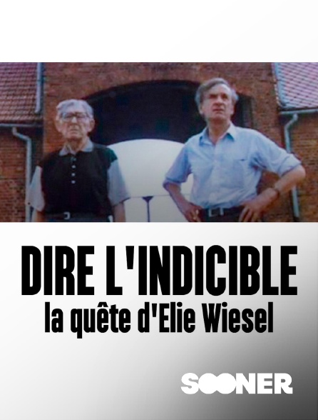 Sooner - Dire l'indicible - La Quête d'Elie Wiesel