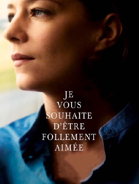 Je vous souhaite d'être follement aimée