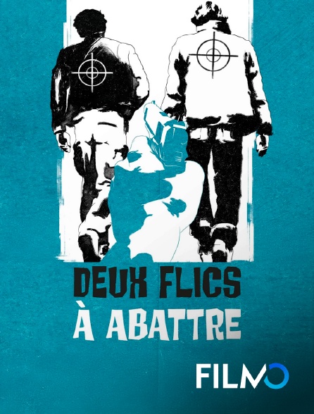 FilmoTV - Deux flics à abattre