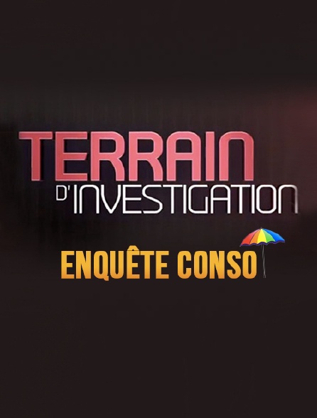 Terrain d'investigation : enquête conso