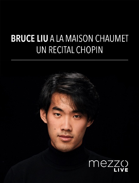 Mezzo Live HD - Bruce Liu à la Maison Chaumet : un récital Chopin