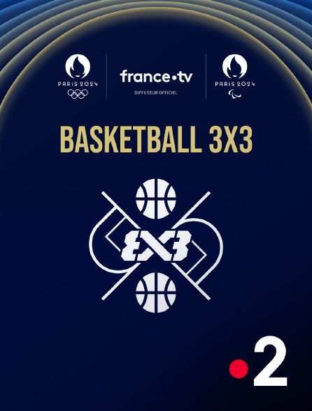 France 2 - Paris 2024 - Basketball 3x3