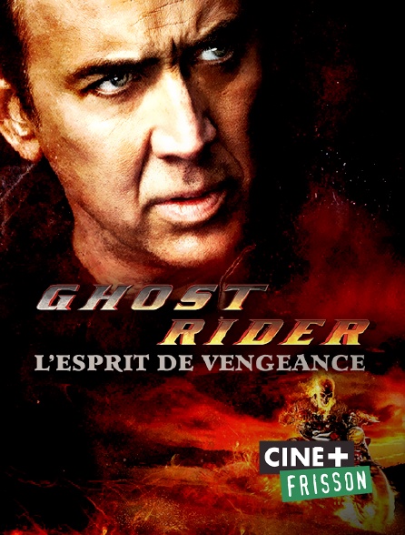 Ciné+ Frisson - Ghost Rider : l'esprit de vengeance