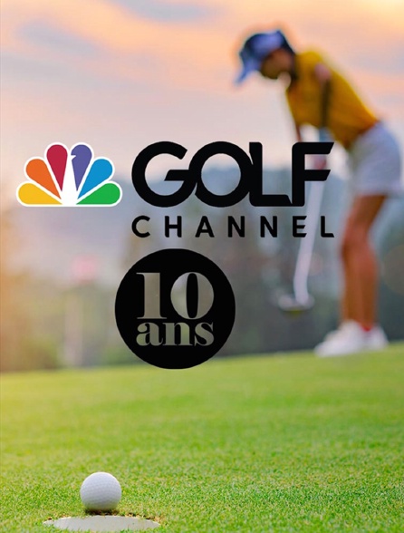 Golf - Golf Channel 10 ans