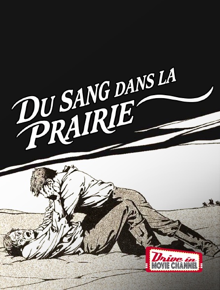 Drive-in Movie Channel - Du sang dans la prairie