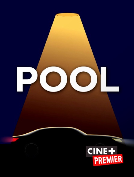 Ciné+ Premier - Pool