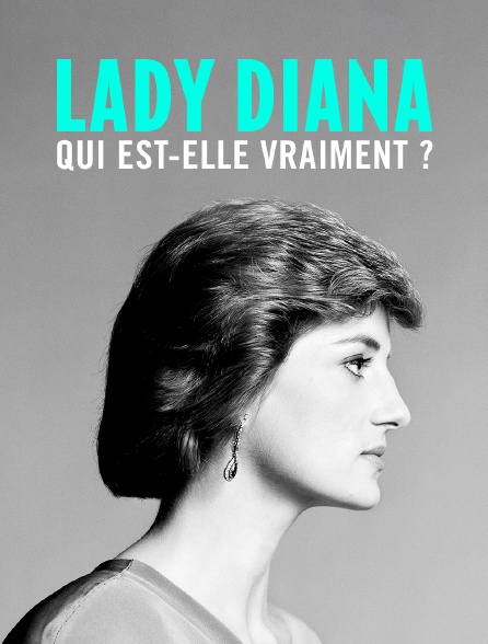 Lady Diana, qui est-elle vraiment ?