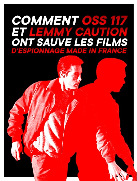 Comment OSS 117 et Lemmy Caution ont sauvé les films d'espionnage Made in  France en Streaming 