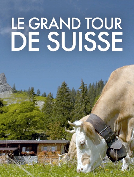 Le grand tour de Suisse