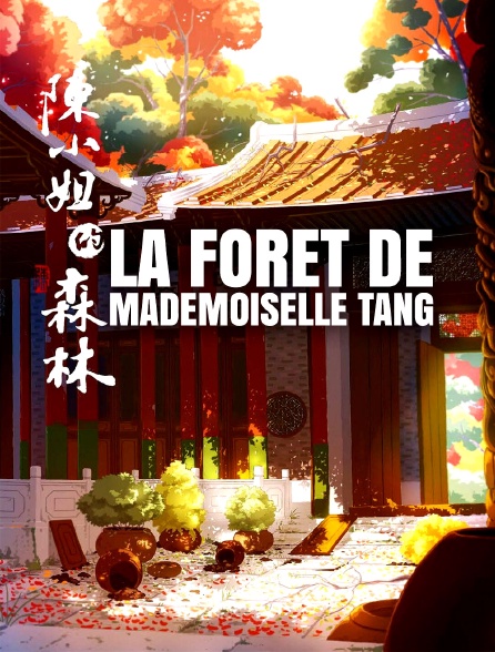 La forêt de mademoiselle Tang