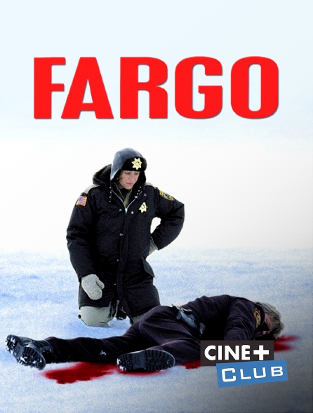 Ciné+ Club - Fargo