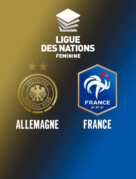 Football - Ligue des nations féminine UEFA : Allemagne / France