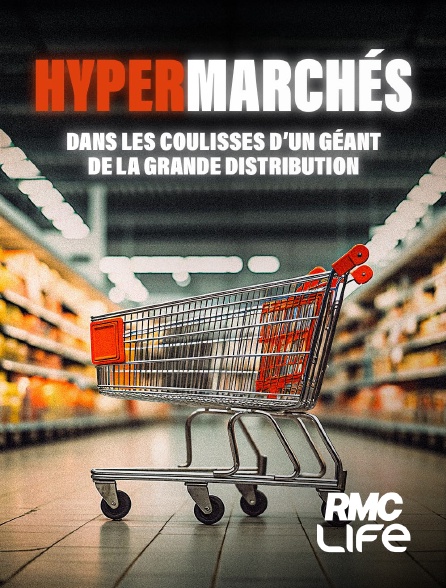 RMC Life - Hypermarchés : dans les coulisses d'un géant de la grande distribution