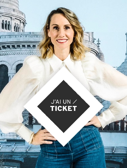 J'ai un ticket