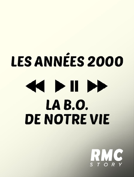 RMC Story - Les années 2000, la B.O. de notre vie