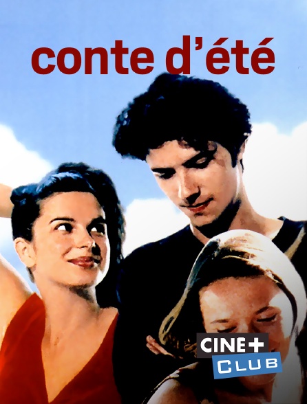 Ciné+ Club - Conte d'été