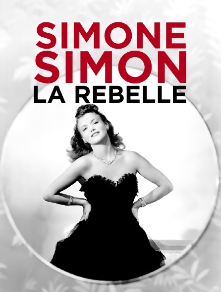 Simone Simon, la rebelle