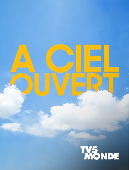 TV5MONDE - À ciel ouvert