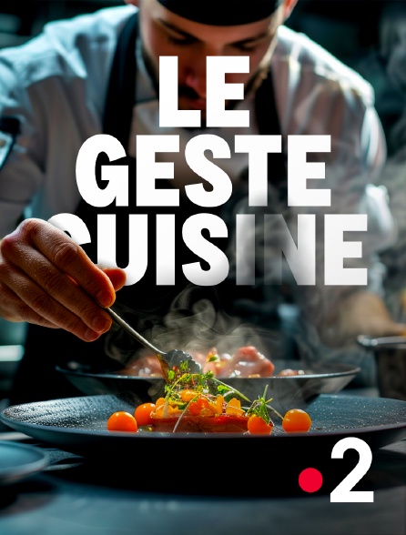 France 2 - Le geste cuisine