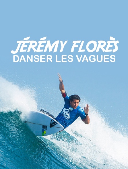 Jérémy Florès, danser les vagues