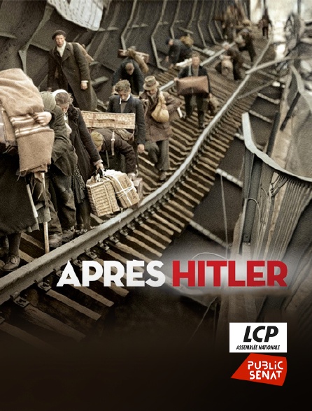 LCP Public Sénat - Après Hitler
