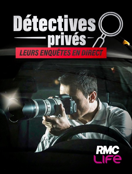 RMC Life - Détectives privés : leurs enquêtes en direct