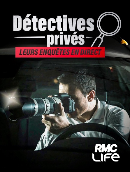 RMC Life - Détectives privés : leurs enquêtes en direct
