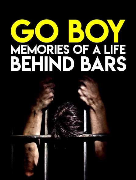 Go Boy : Memories of a Life Behind Bars